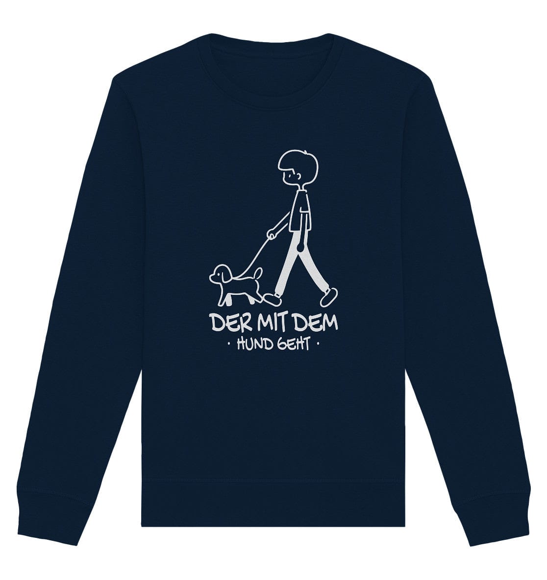 Der mit dem Hund geht - Organic Basic Unisex Sweatshirt French Navy / XS