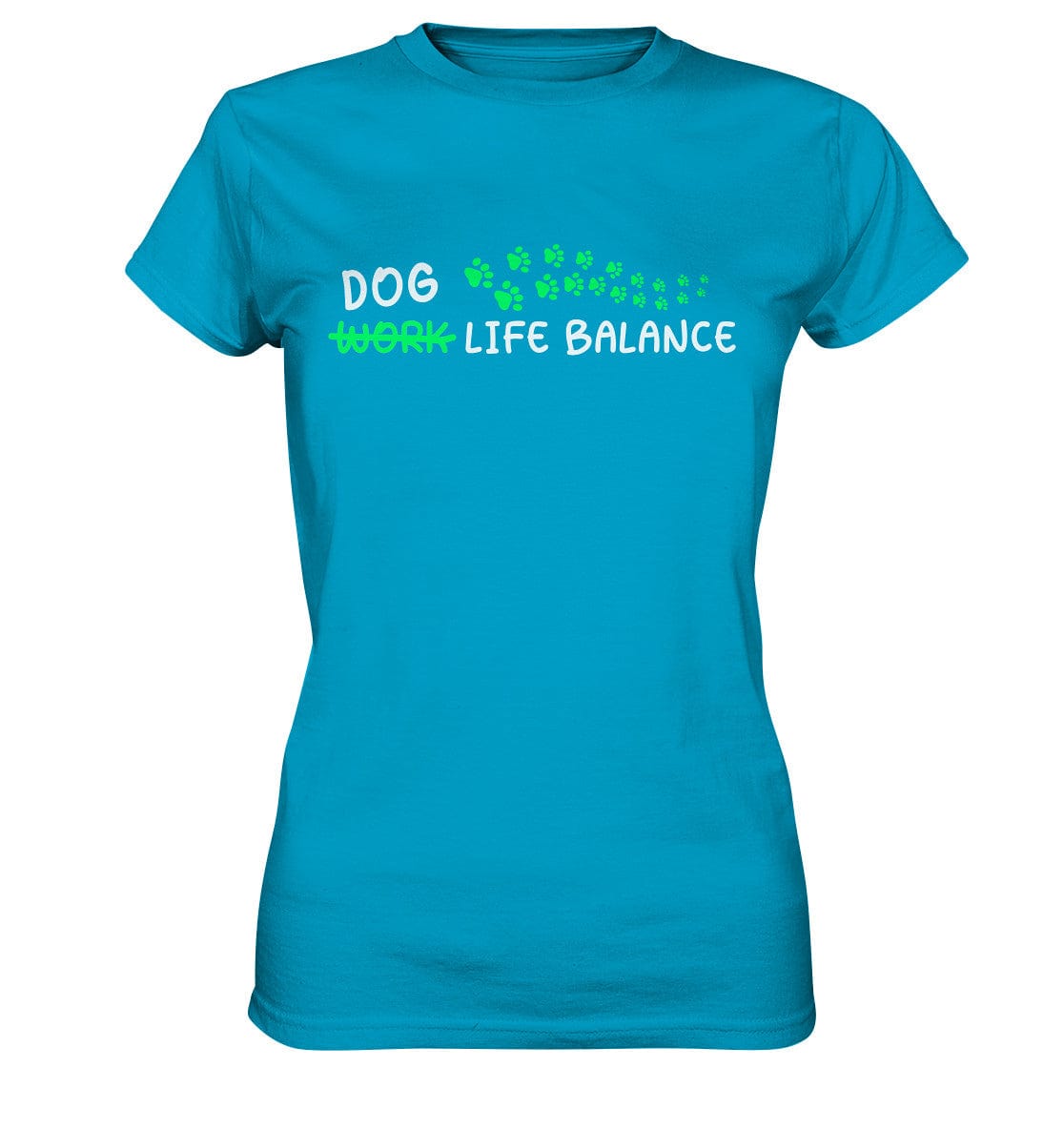 Dog Life Balance - Hundesprüche - Ladies Premium Shirt Atoll / XS