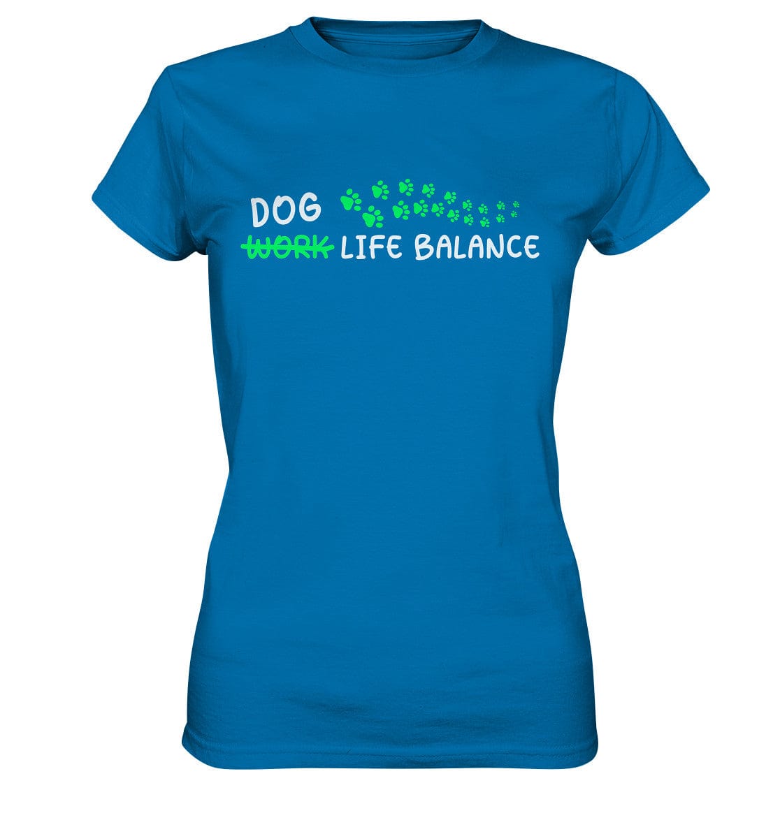 Dog Life Balance - Hundesprüche - Ladies Premium Shirt Royal Blue / XS