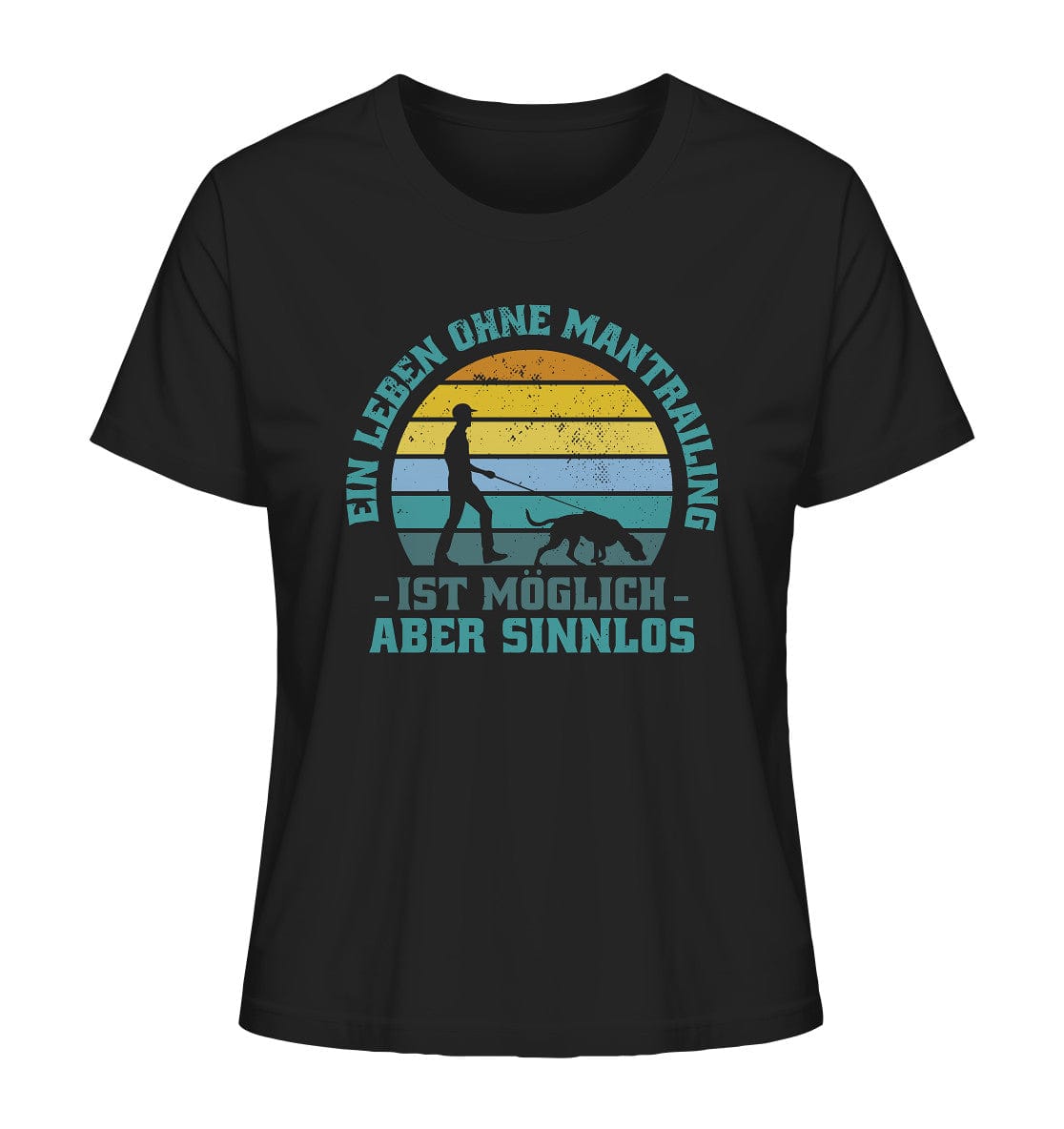 Ein Leben ohne Mantrailing ist sinnlos - Ladies Organic Shirt Black / XS