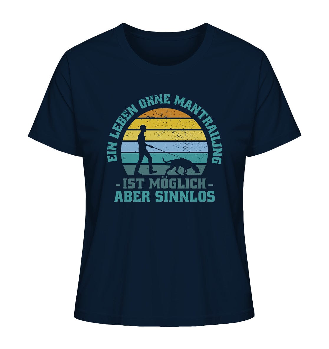 Ein Leben ohne Mantrailing ist sinnlos - Ladies Organic Shirt French Navy / XS