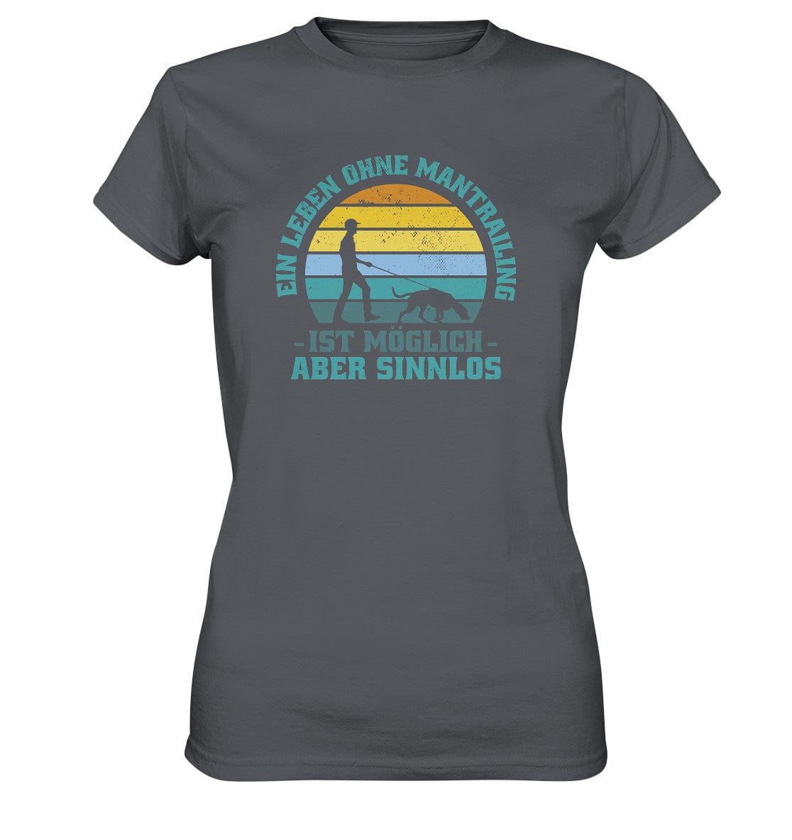 Ein Leben ohne Mantrailing ist sinnlos - Ladies Premium Shirt Dark Grey / XS