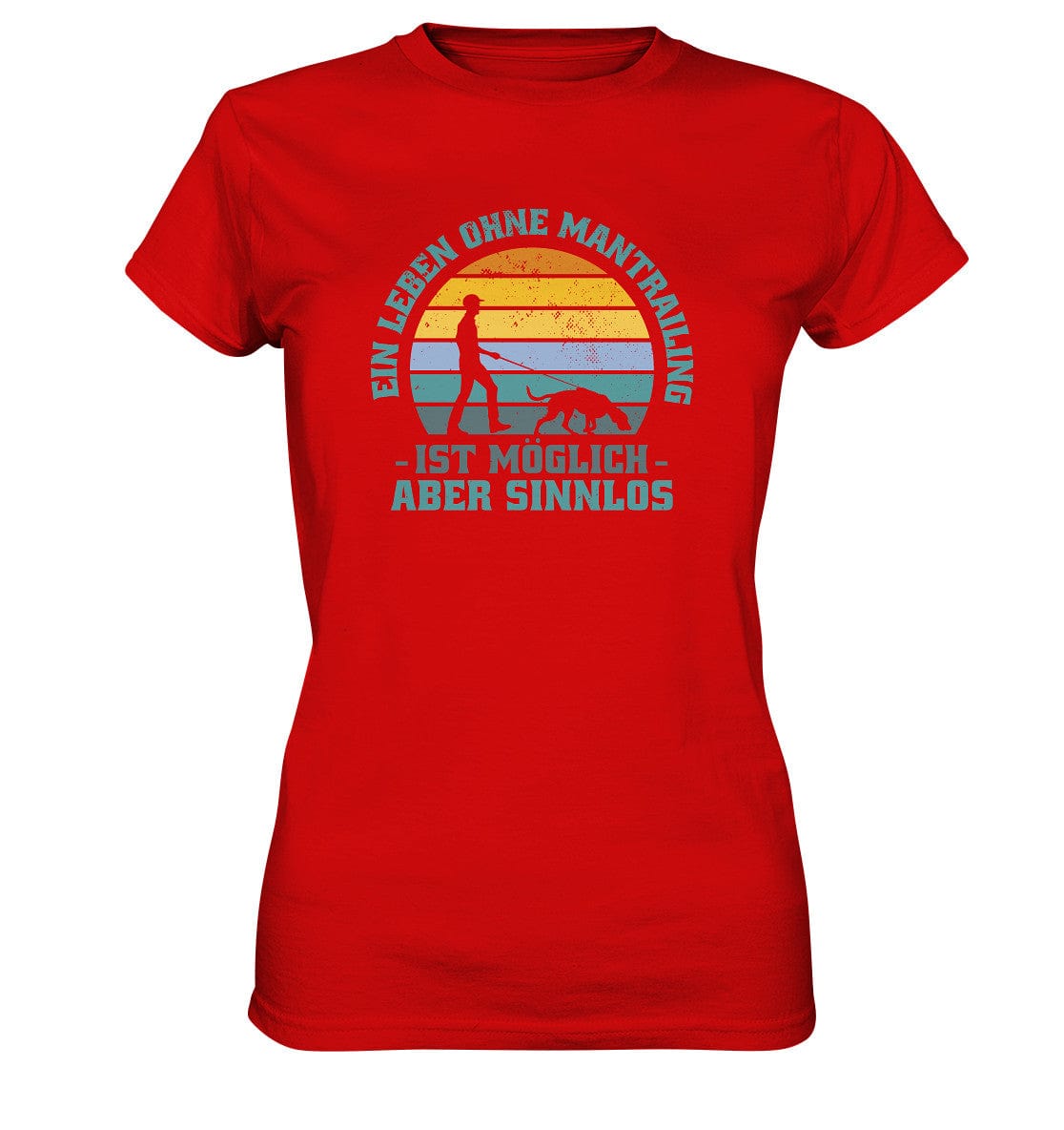 Ein Leben ohne Mantrailing ist sinnlos - Ladies Premium Shirt Red / XS