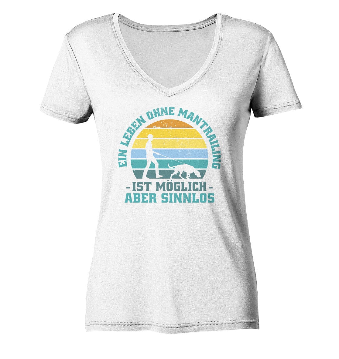 Ein Leben ohne Mantrailing ist sinnlos - Ladies V-Neck Shirt White / XS