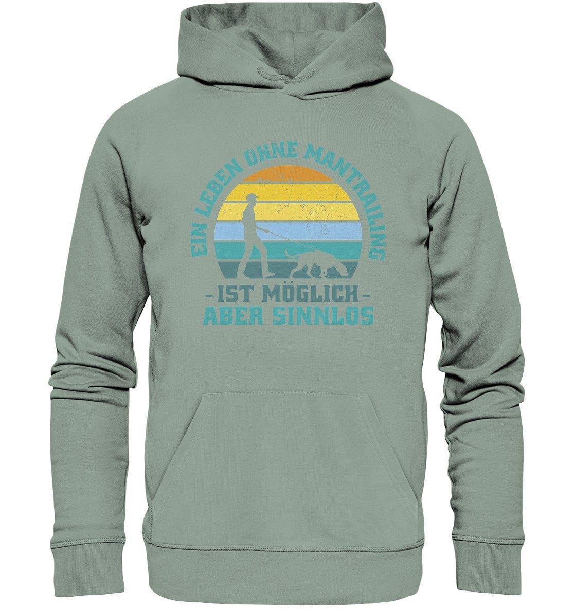 Ein Leben ohne Mantrailing ist sinnlos - Organic Hoodie Aloe / XS