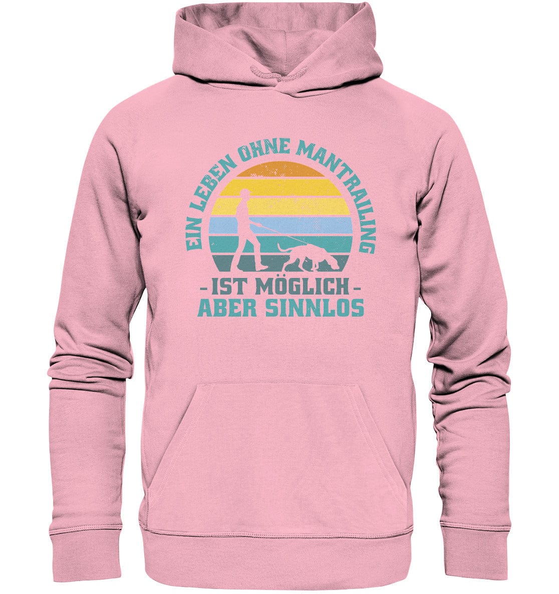 Ein Leben ohne Mantrailing ist sinnlos - Organic Hoodie Cotton Pink / XS