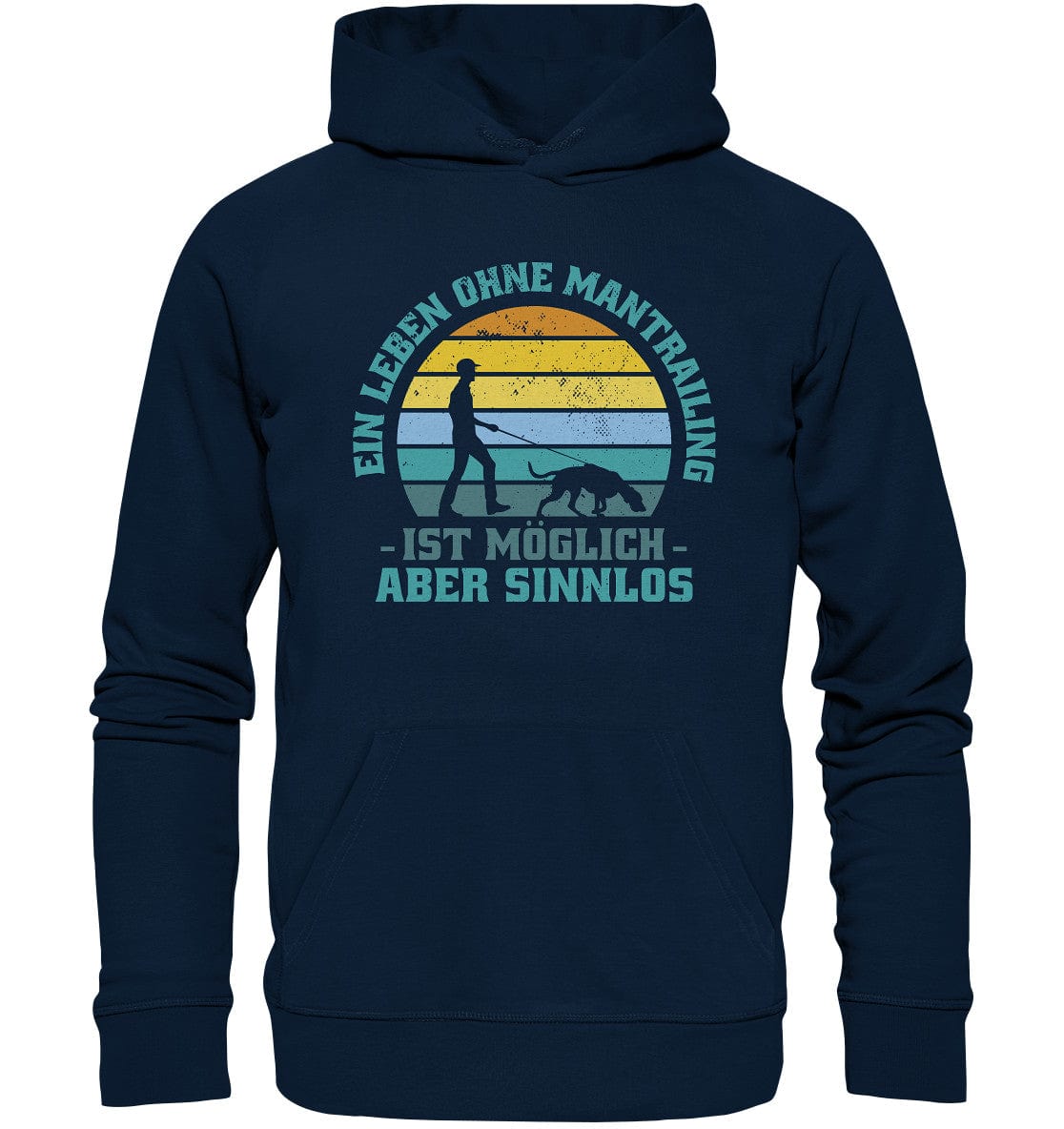Ein Leben ohne Mantrailing ist sinnlos - Organic Hoodie French Navy / XS