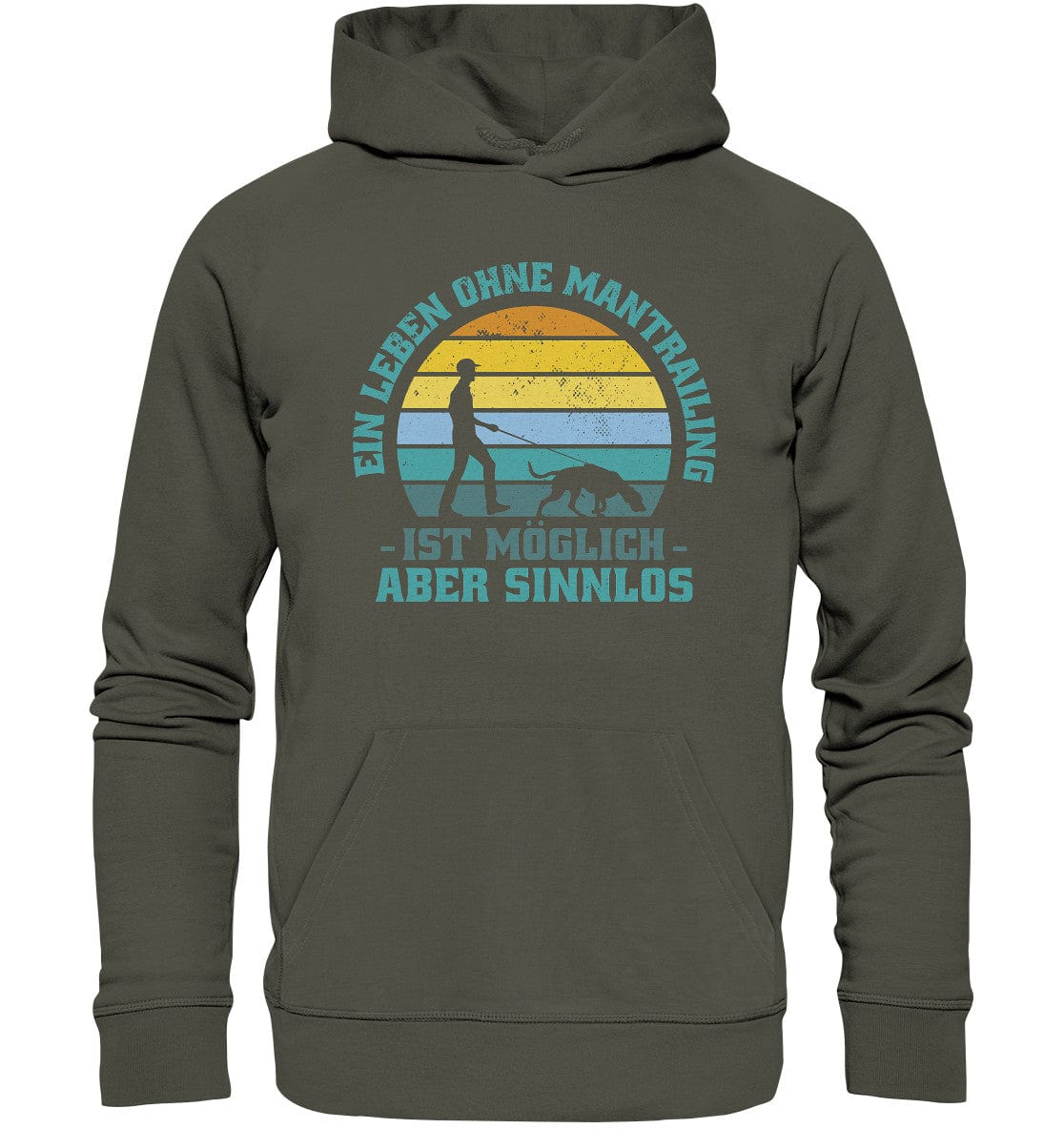 Ein Leben ohne Mantrailing ist sinnlos - Organic Hoodie Khaki / XS
