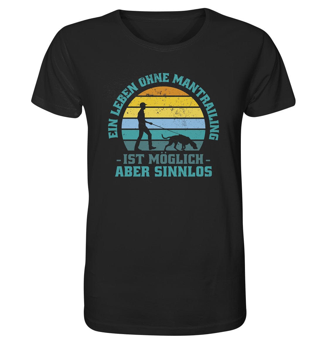 Ein Leben ohne Mantrailing ist sinnlos - Organic Shirt Black / XS