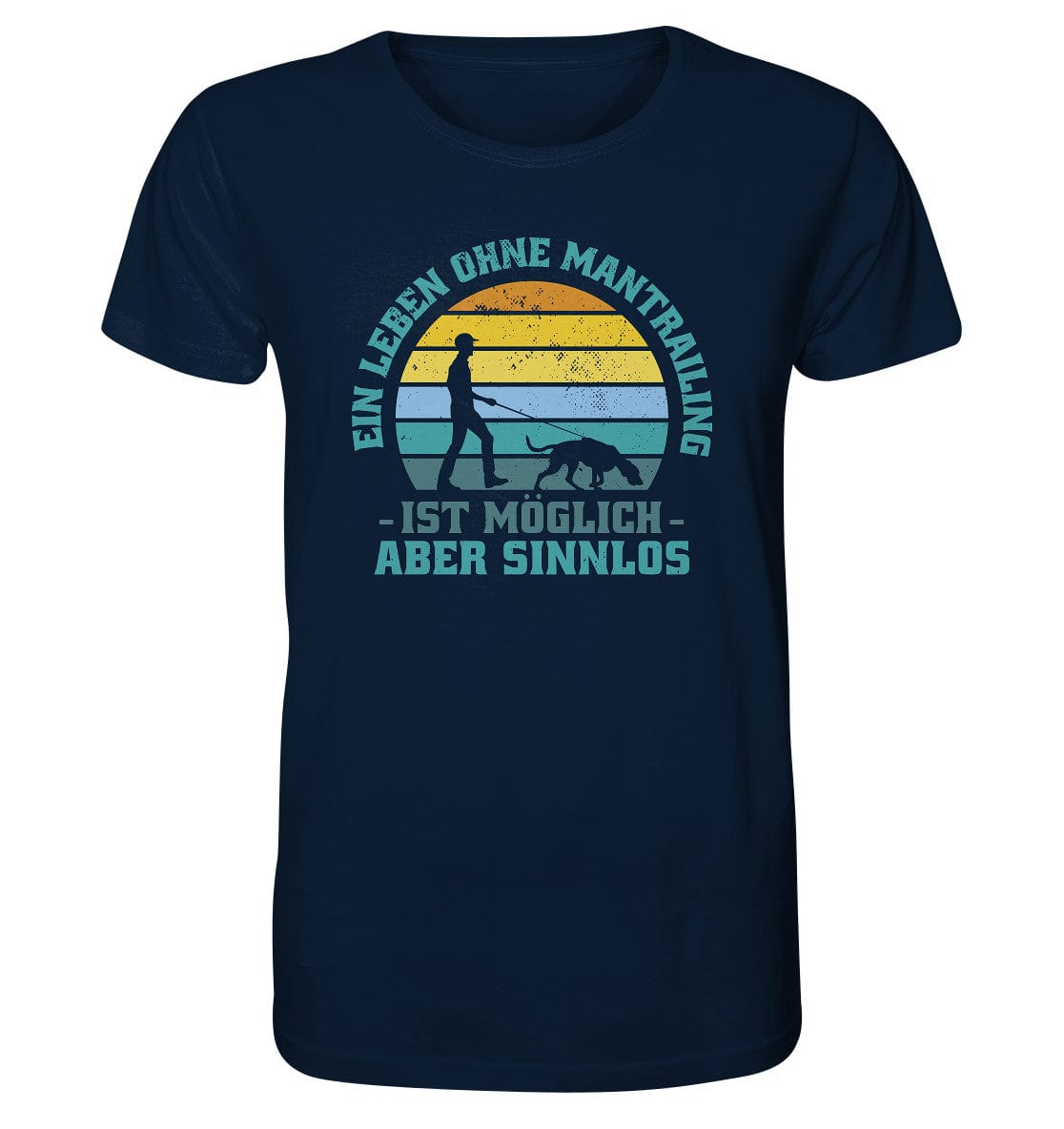 Ein Leben ohne Mantrailing ist sinnlos - Organic Shirt French Navy / XS