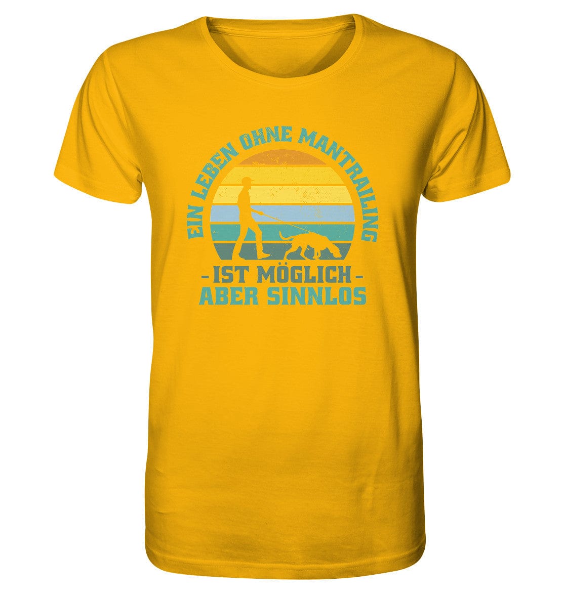 Ein Leben ohne Mantrailing ist sinnlos - Organic Shirt Golden Yellow / XS