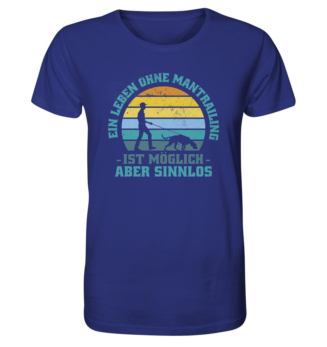 Ein Leben ohne Mantrailing ist sinnlos - Organic Shirt Worker Blue / XS