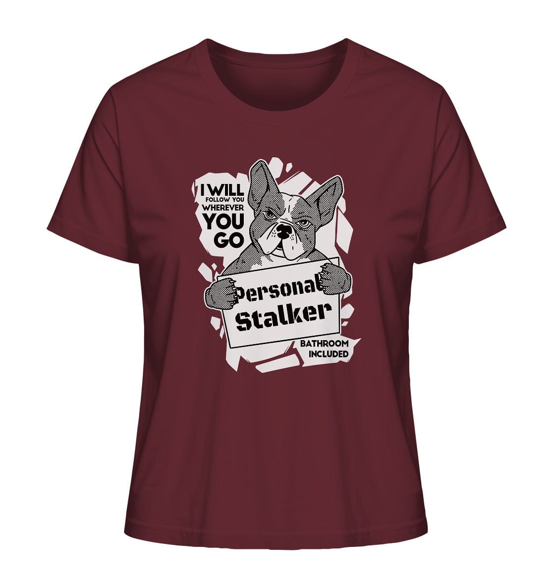 Französische Bulldogge - Personal Stalker - Ladies Organic Shirt Burgundy / XS