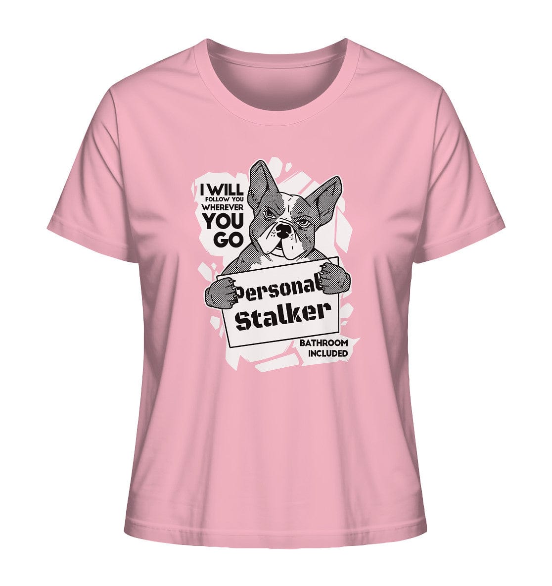 Französische Bulldogge - Personal Stalker - Ladies Organic Shirt Cotton Pink / XS