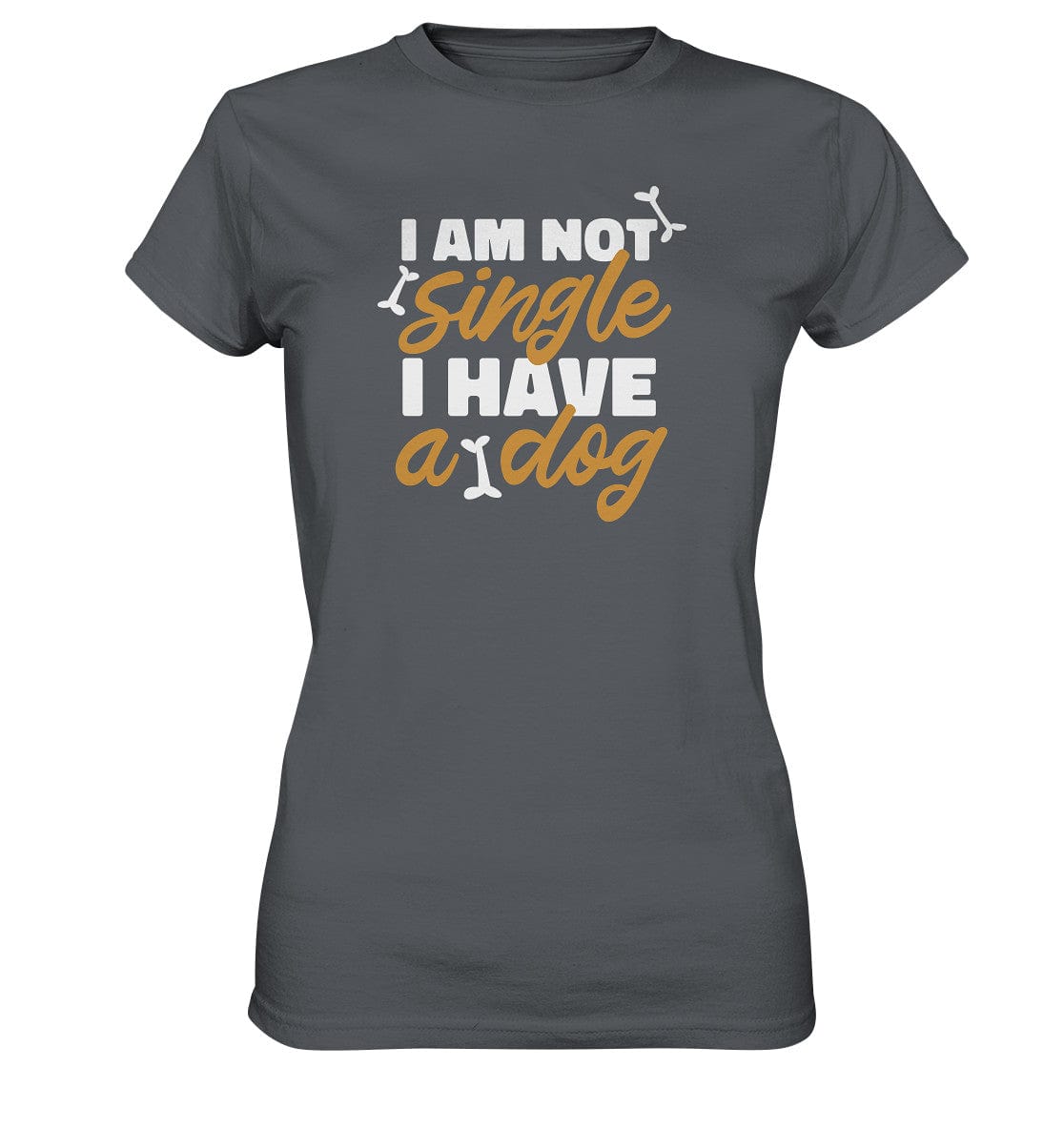 I am not single I have a dog - Hundesprüche - Ladies Premium Shirt Dark Grey / XS