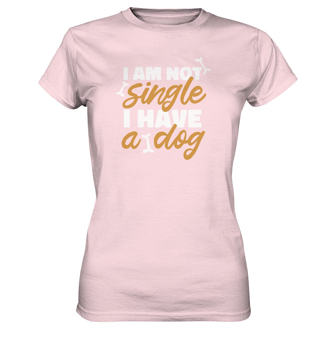 I am not single I have a dog - Hundesprüche - Ladies Premium Shirt Orchid Pink / XS