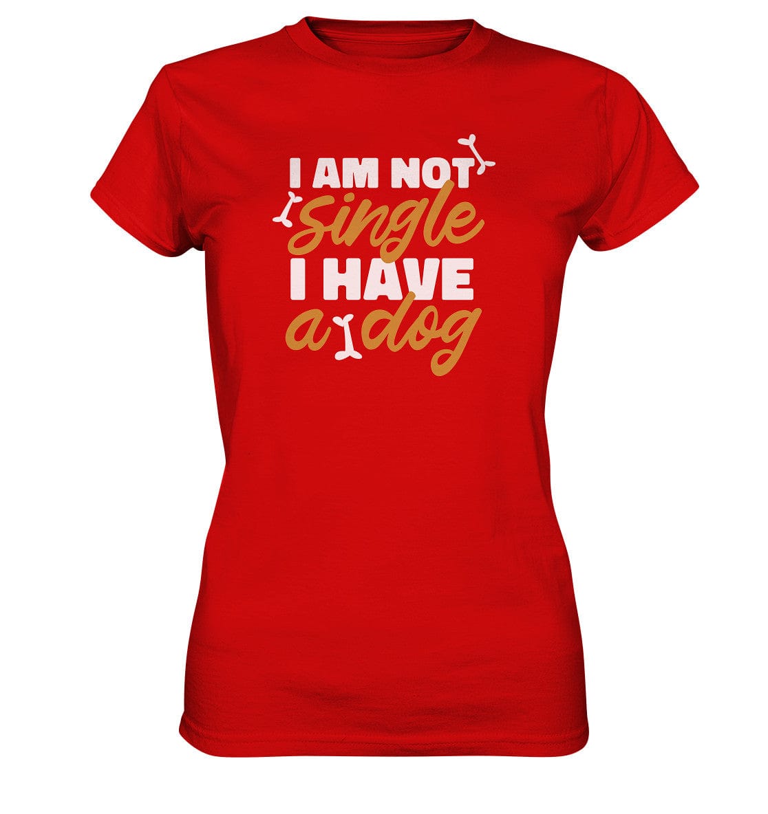 I am not single I have a dog - Hundesprüche - Ladies Premium Shirt Red / XS