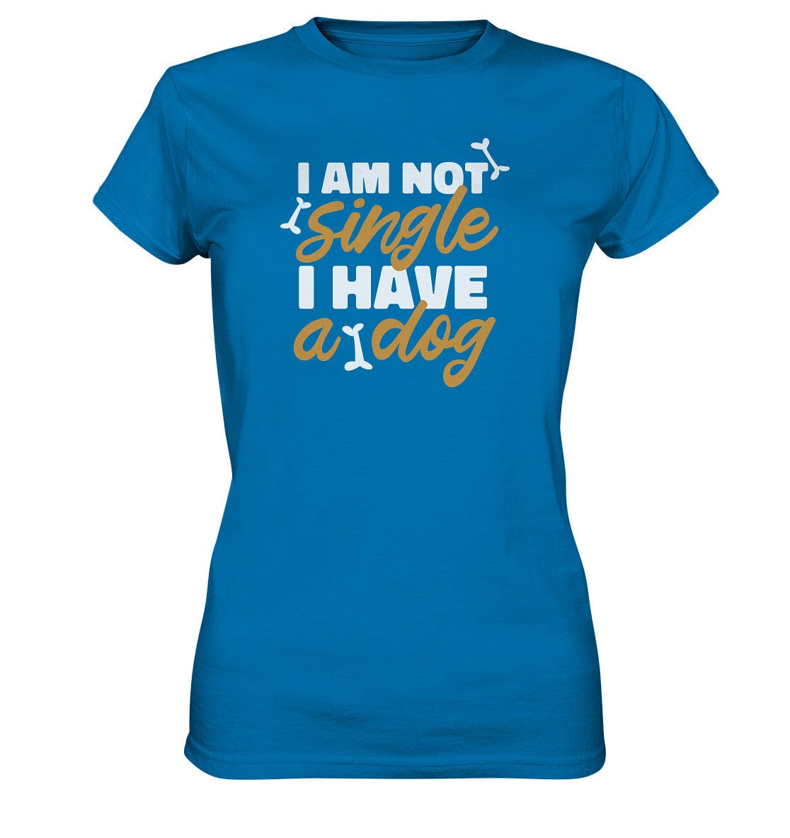 I am not single I have a dog - Hundesprüche - Ladies Premium Shirt Royal Blue / XS