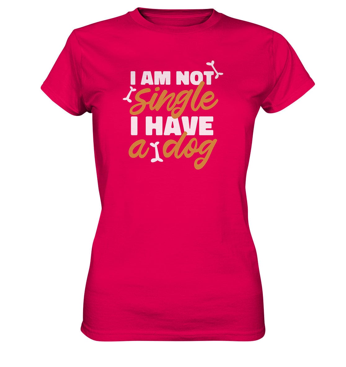 I am not single I have a dog - Hundesprüche - Ladies Premium Shirt Sorbet / XS