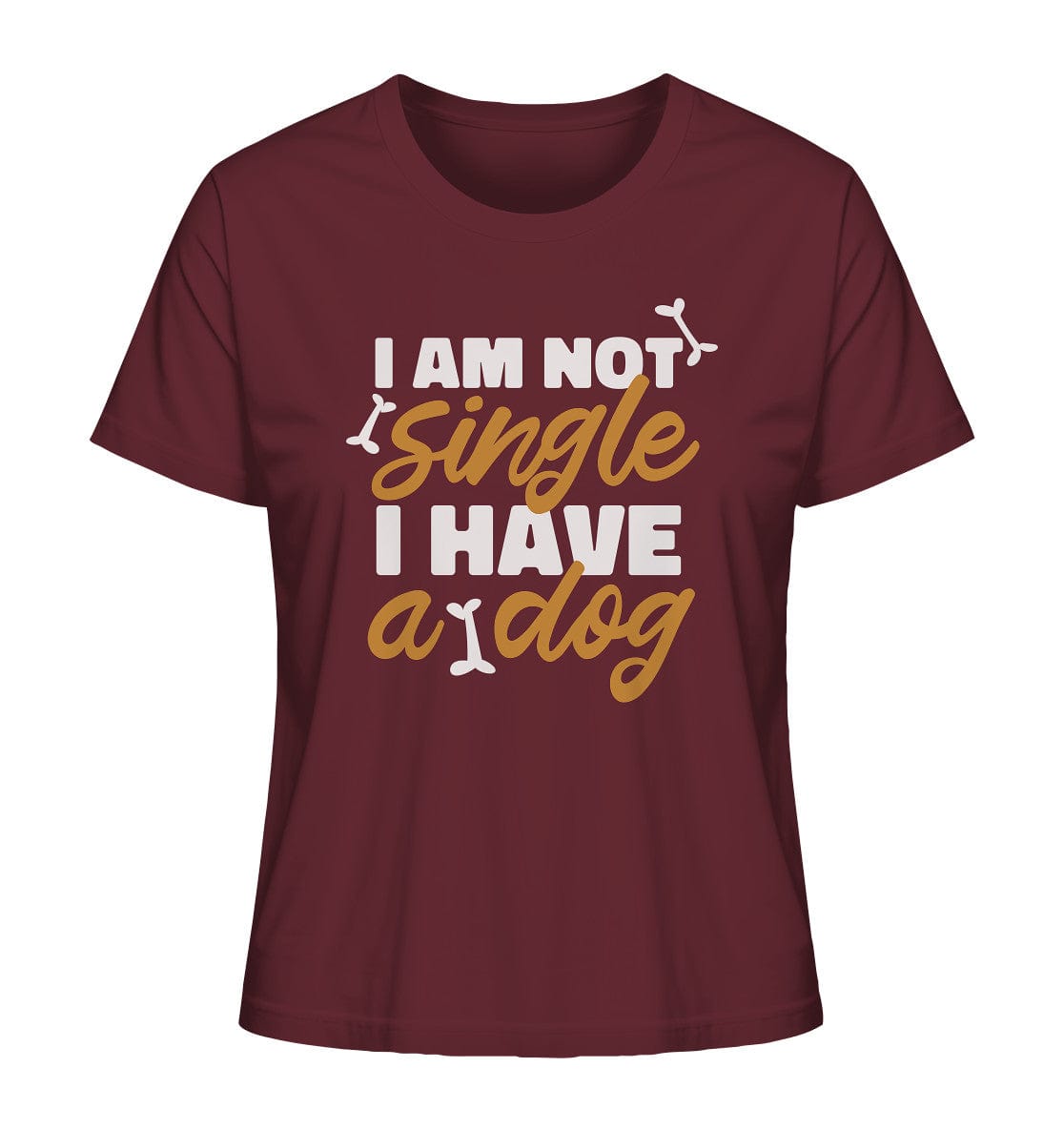 I am not single I have a dog - Ladies Organic Shirt Burgundy / XS