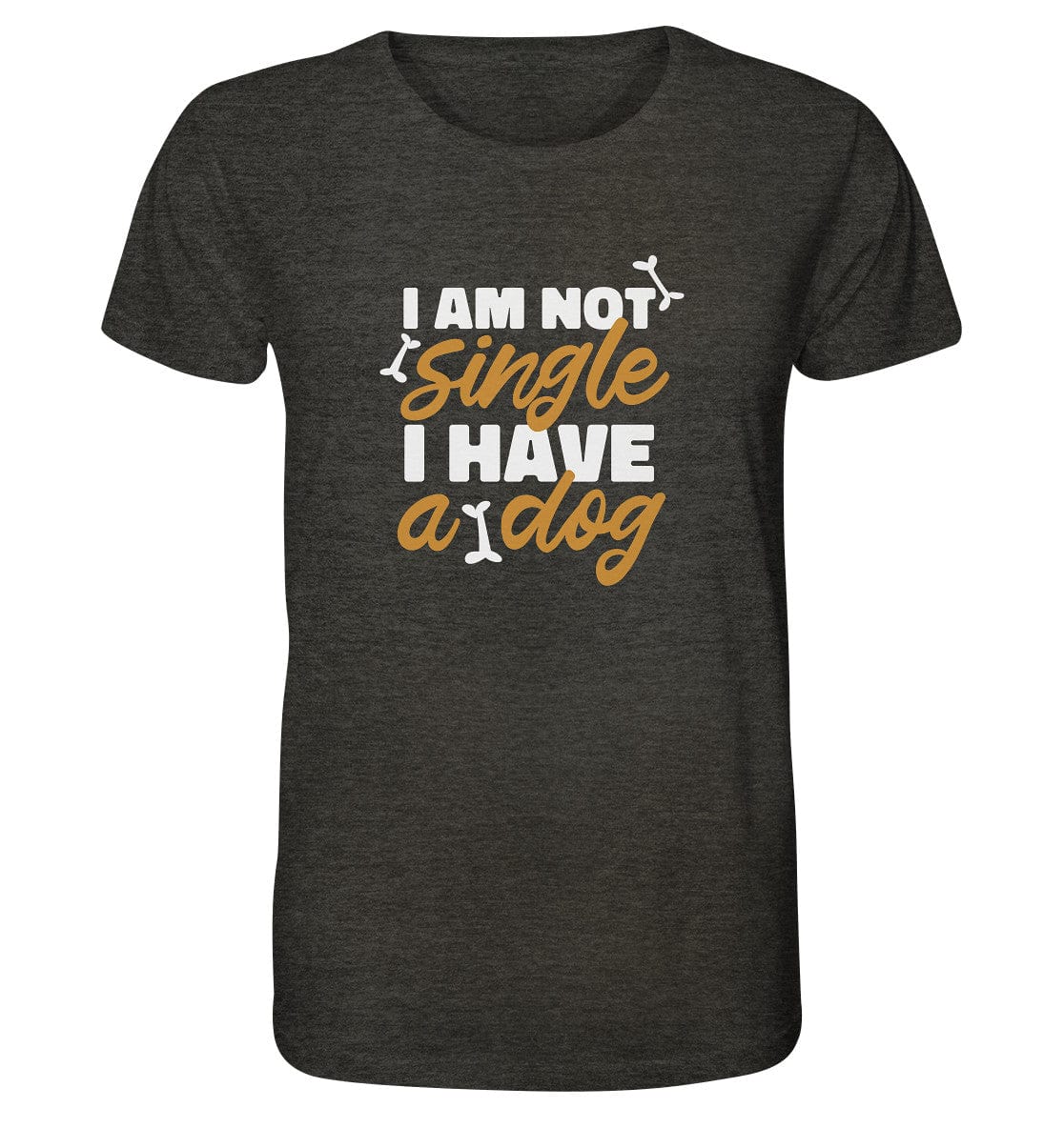 I am not single I have a dog - Organic Shirt Dark Heather Grey / XS