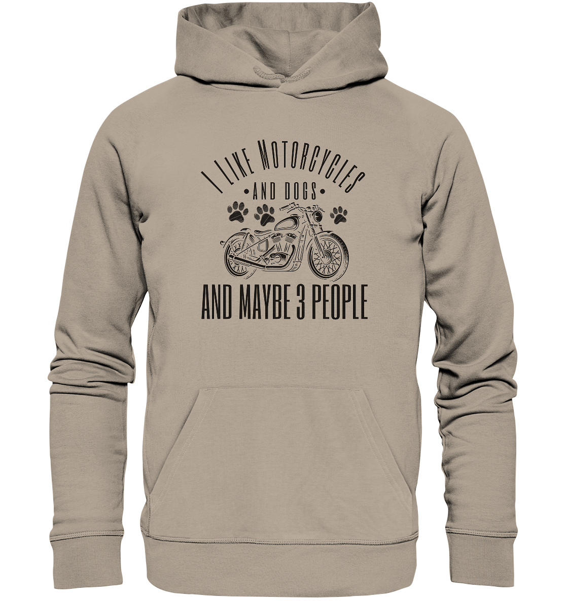 I like motorcycles and dogs - Hundespruch - Organic Hoodie Desert Dust / XS