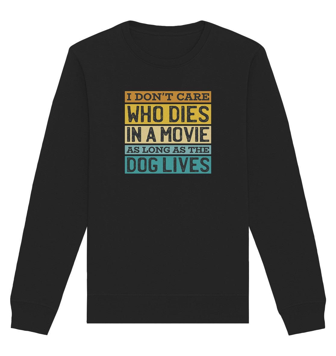 Kino meets Hund - I don't care who dies in a movie... - Organic Basic Unisex Sweatshirt Black / XS