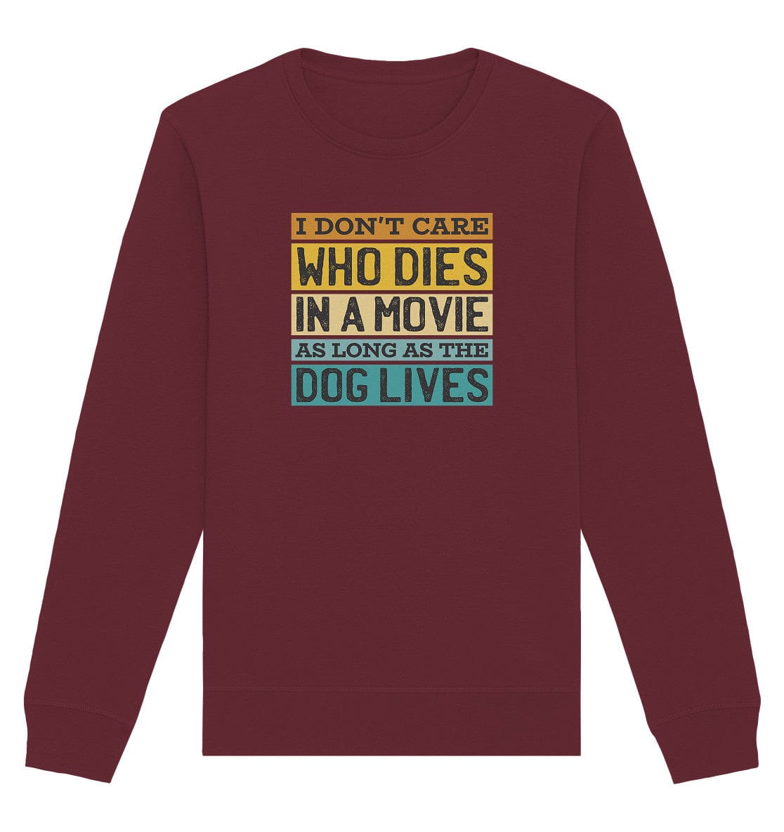 Kino meets Hund - I don't care who dies in a movie... - Organic Basic Unisex Sweatshirt Burgundy / XS