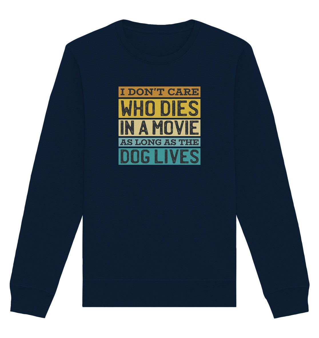 Kino meets Hund - I don't care who dies in a movie... - Organic Basic Unisex Sweatshirt French Navy / XS