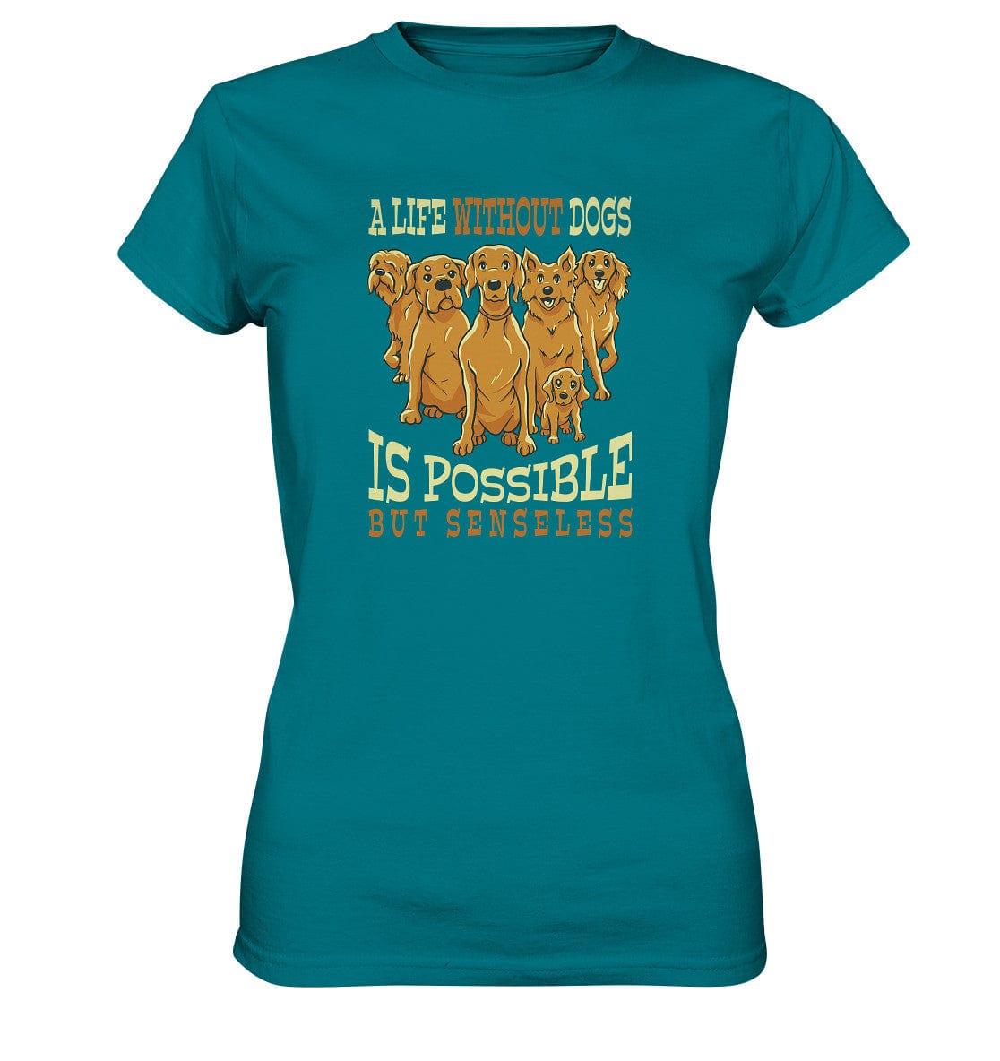 Life without dogs is possible but senseless - Ladies Premium Shirt Diva Blue / XS