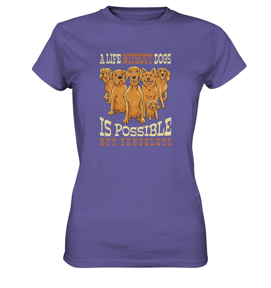 Life without dogs is possible but senseless - Ladies Premium Shirt Millenial Lilac / XS