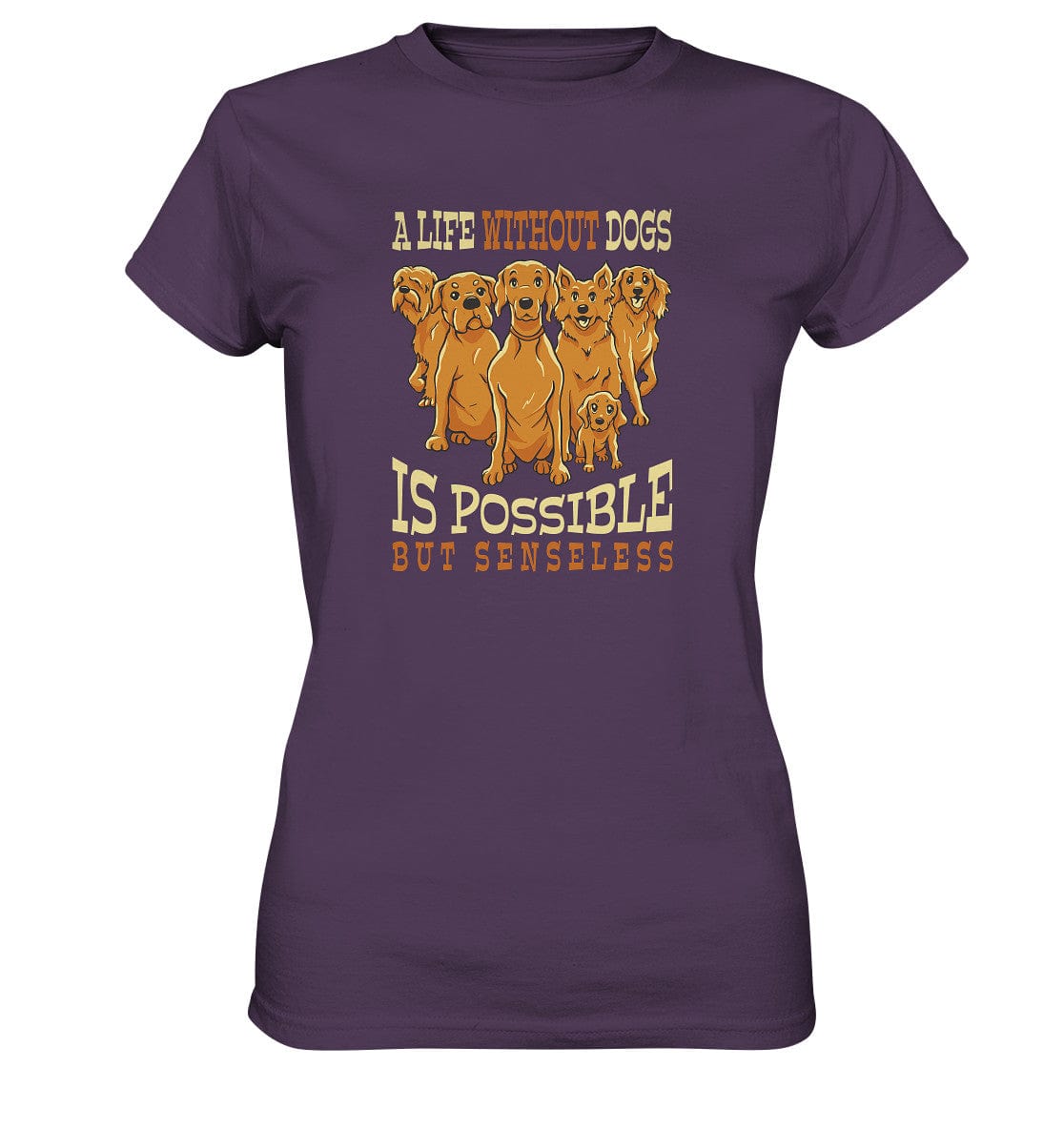 Life without dogs is possible but senseless - Ladies Premium Shirt Urban Purple / XS
