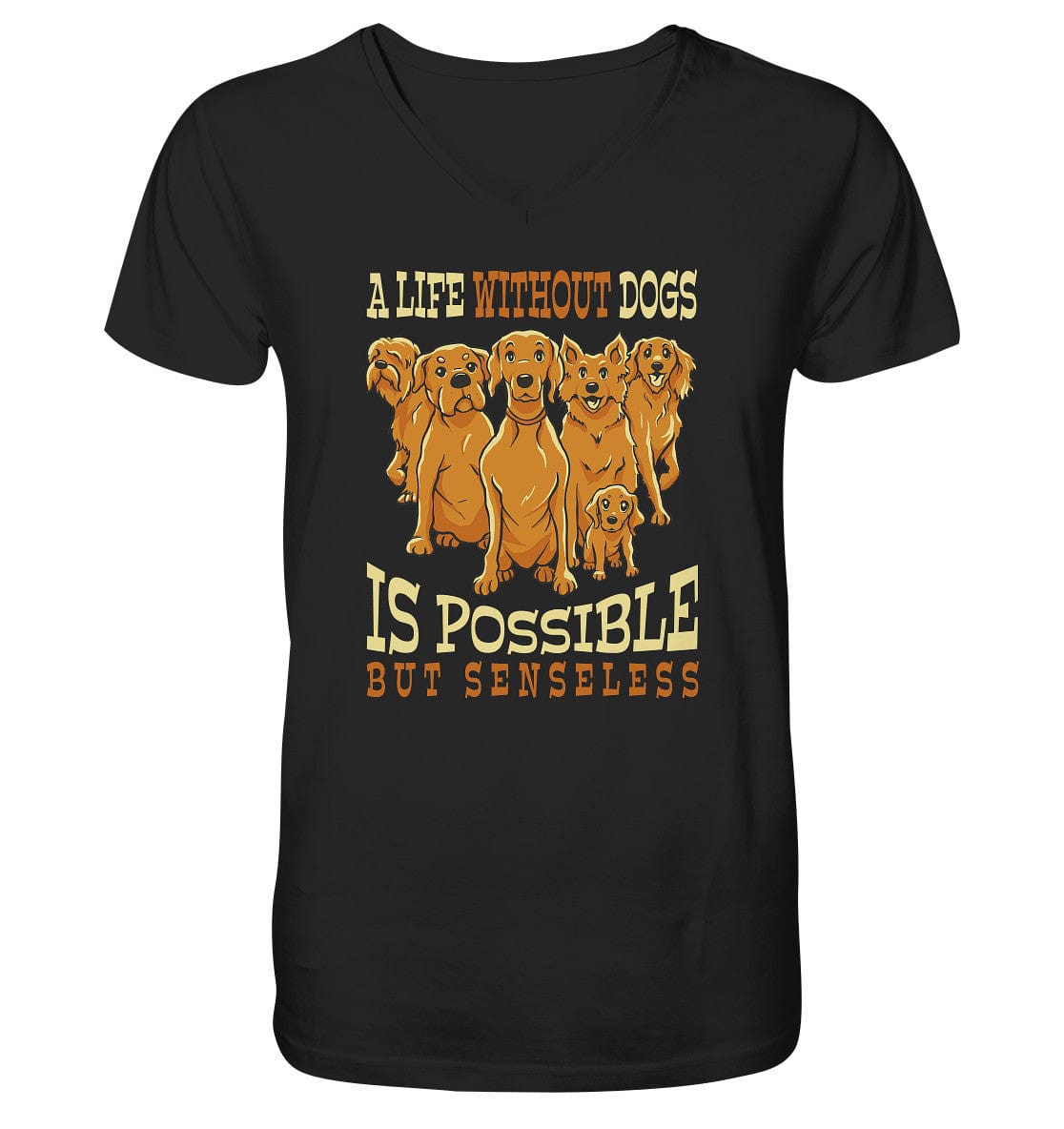 Life without dogs is possible but senseless - Mens Organic V-Neck Shirt Black / S