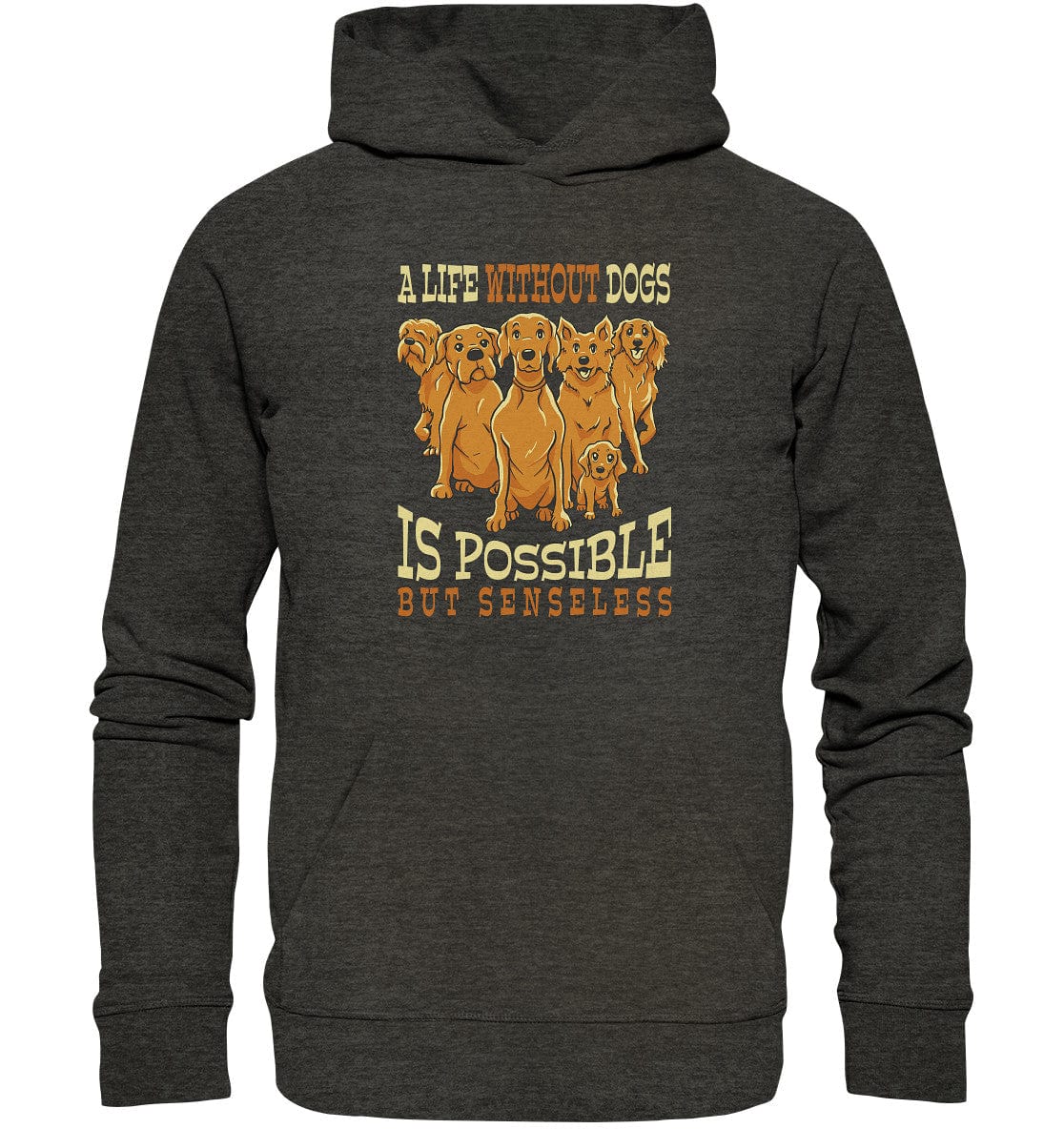 Life without dogs is possible but senseless - Organic Hoodie Dark Heather Grey / XS