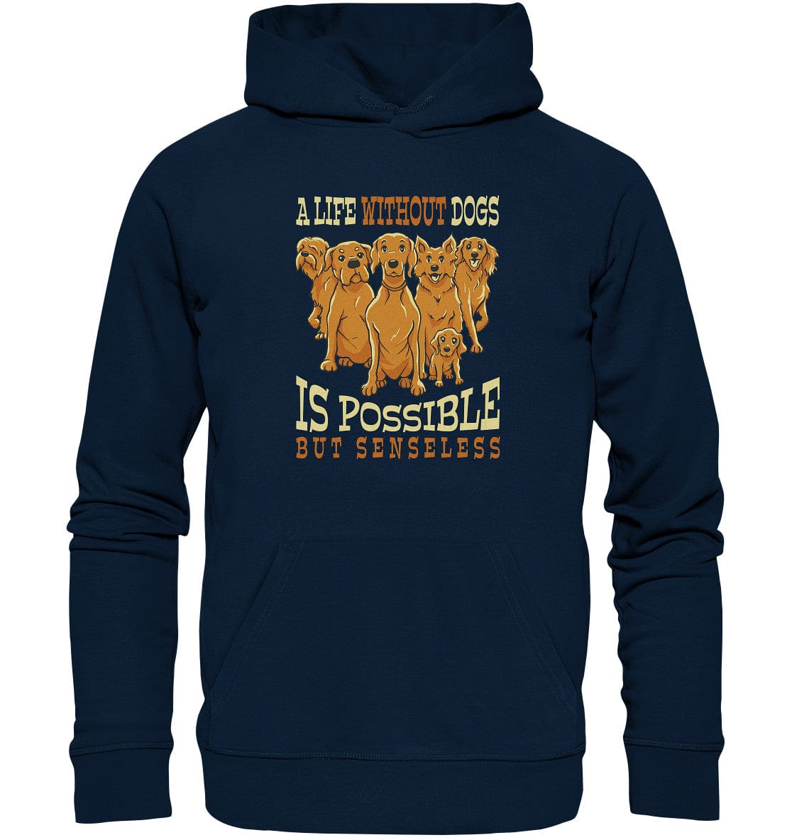 Life without dogs is possible but senseless - Organic Hoodie French Navy / XS