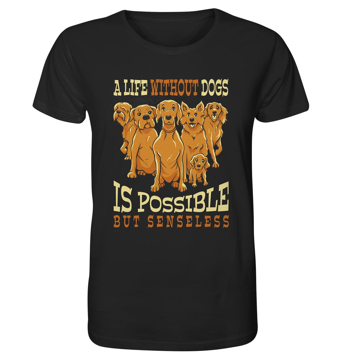 Life without dogs is possible but senseless - Organic Shirt Black / XS