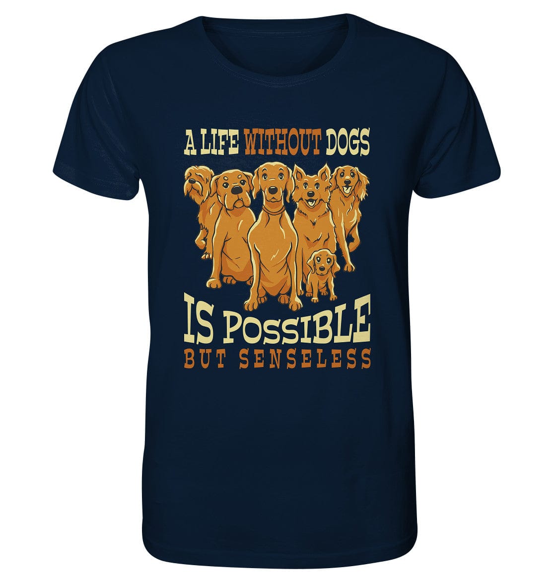 Life without dogs is possible but senseless - Organic Shirt French Navy / XS