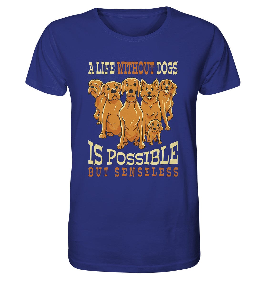 Life without dogs is possible but senseless - Organic Shirt Worker Blue / XS