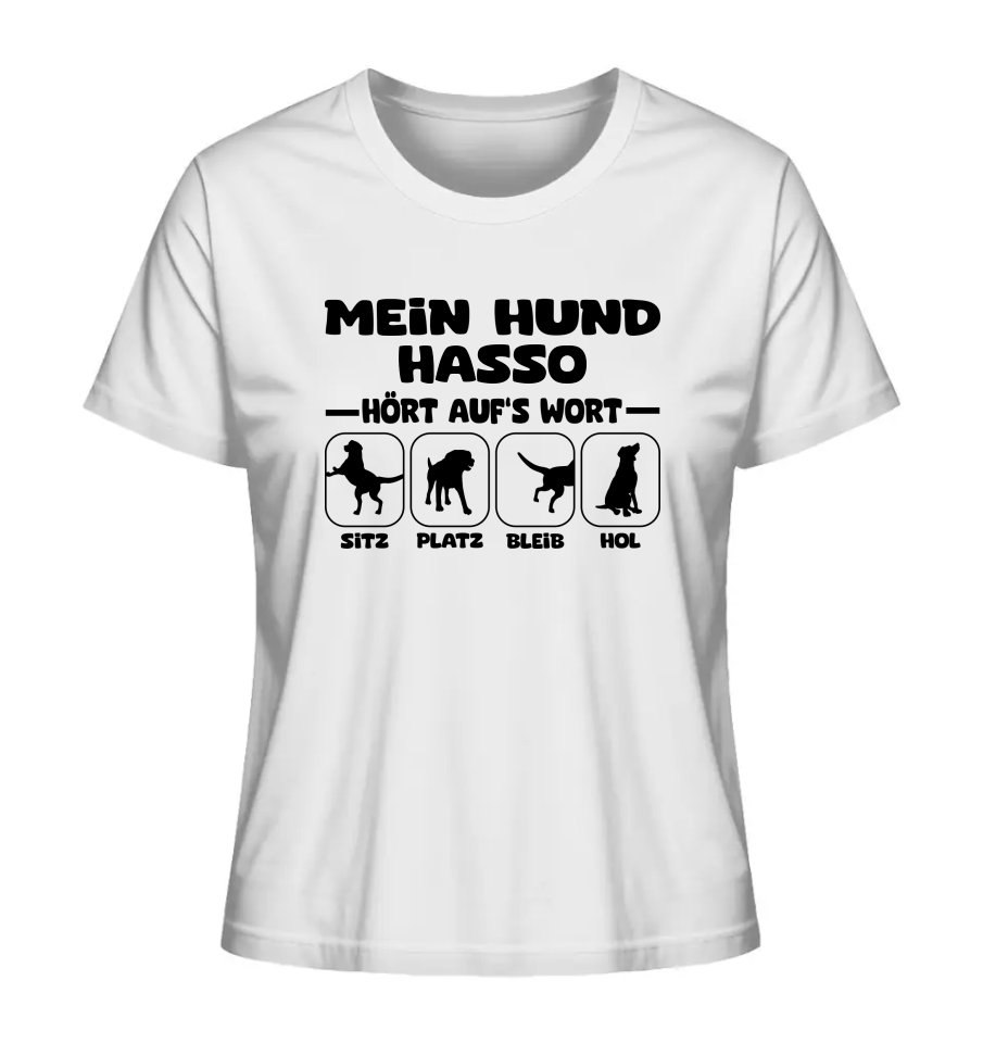 Mein Hund hört aufs Wort - personalisierbar - Ladies Organic Shirt White / XS