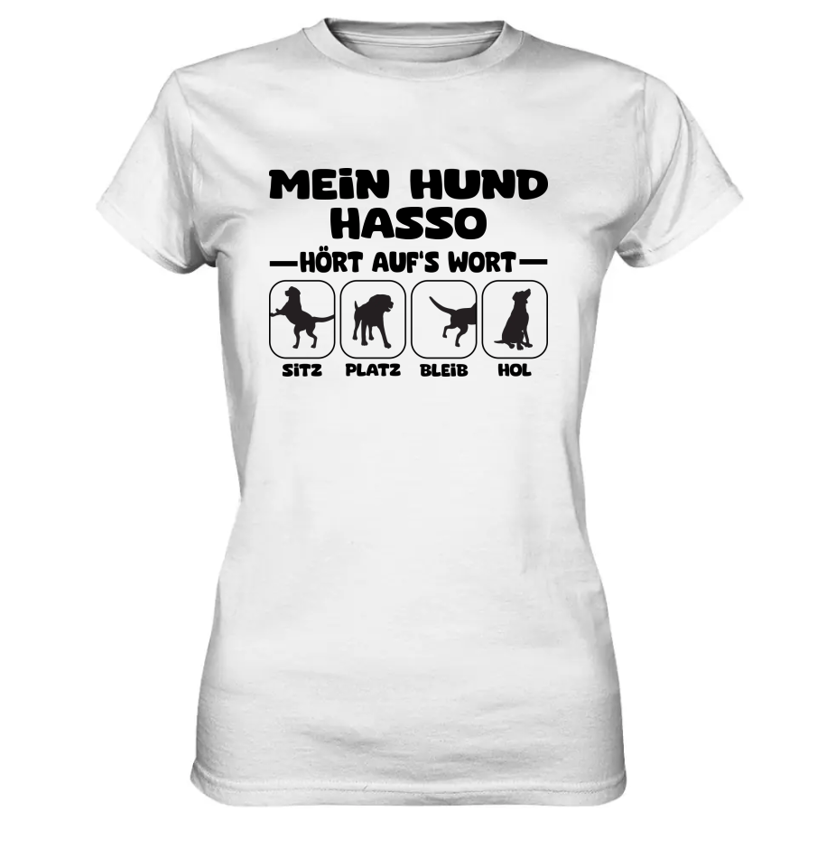 Mein Hund hört aufs Wort - personalisierbar (mit/ohne Hundename) - Ladies Premium Shirt White / XS
