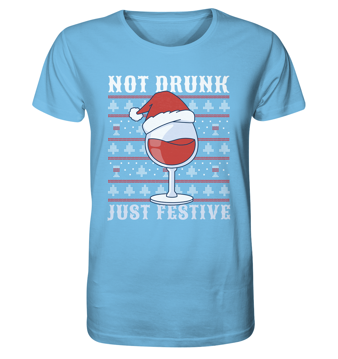 Not drunk, just festive - Weihnachtsmotiv - Organic Shirt Aqua Blue / XS