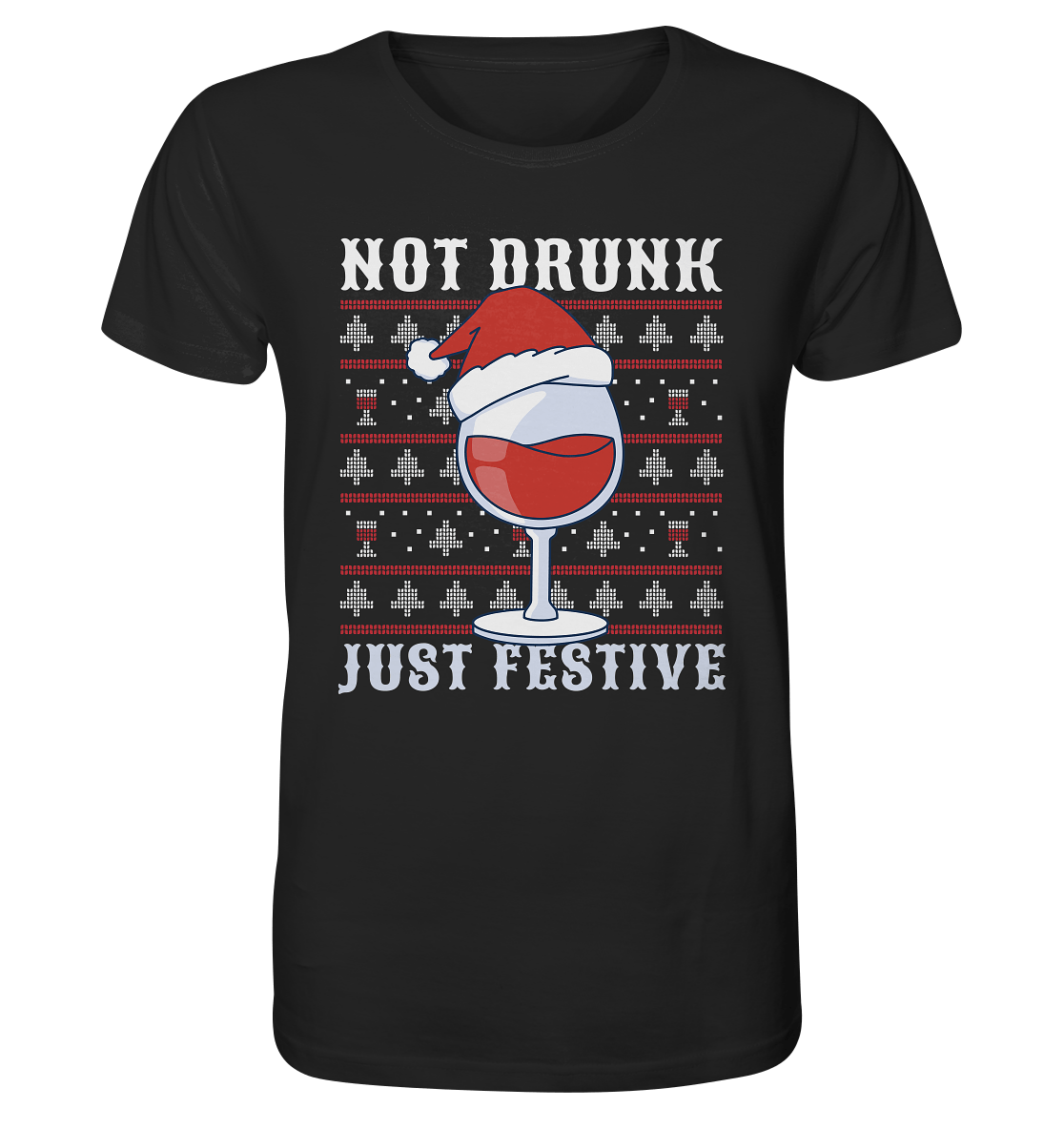 Not drunk, just festive - Weihnachtsmotiv - Organic Shirt Black / XS