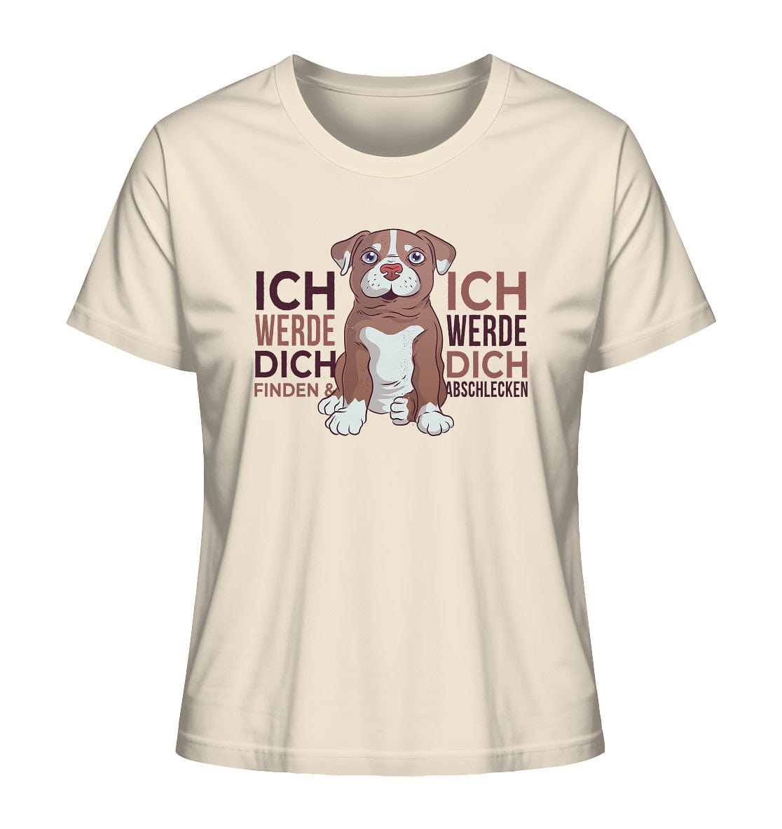 Pitbull - Ich werde dich finden und abschlecken - Ladies Organic Shirt Natural Raw / XS