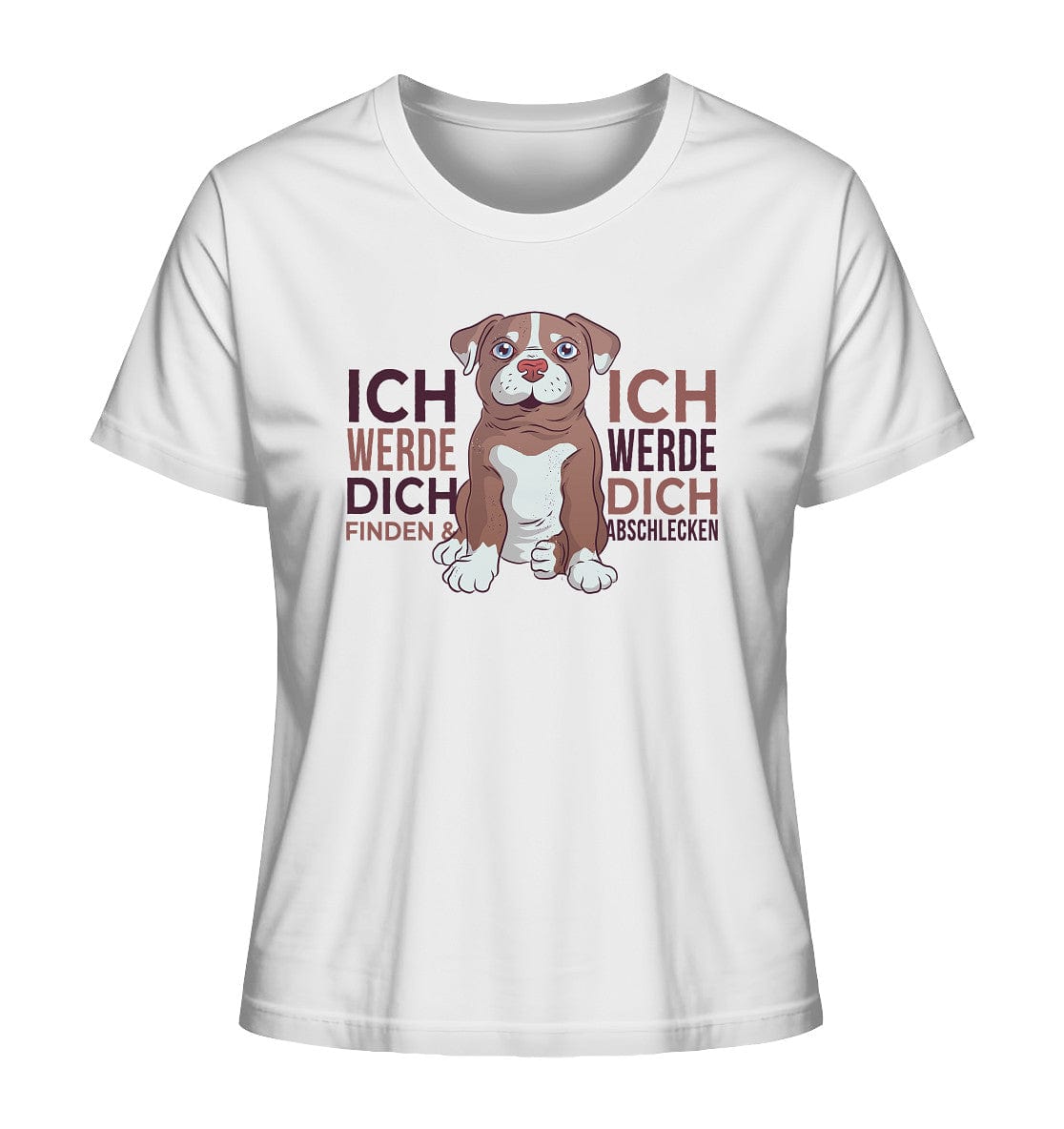 Pitbull - Ich werde dich finden und abschlecken - Ladies Organic Shirt White / XS