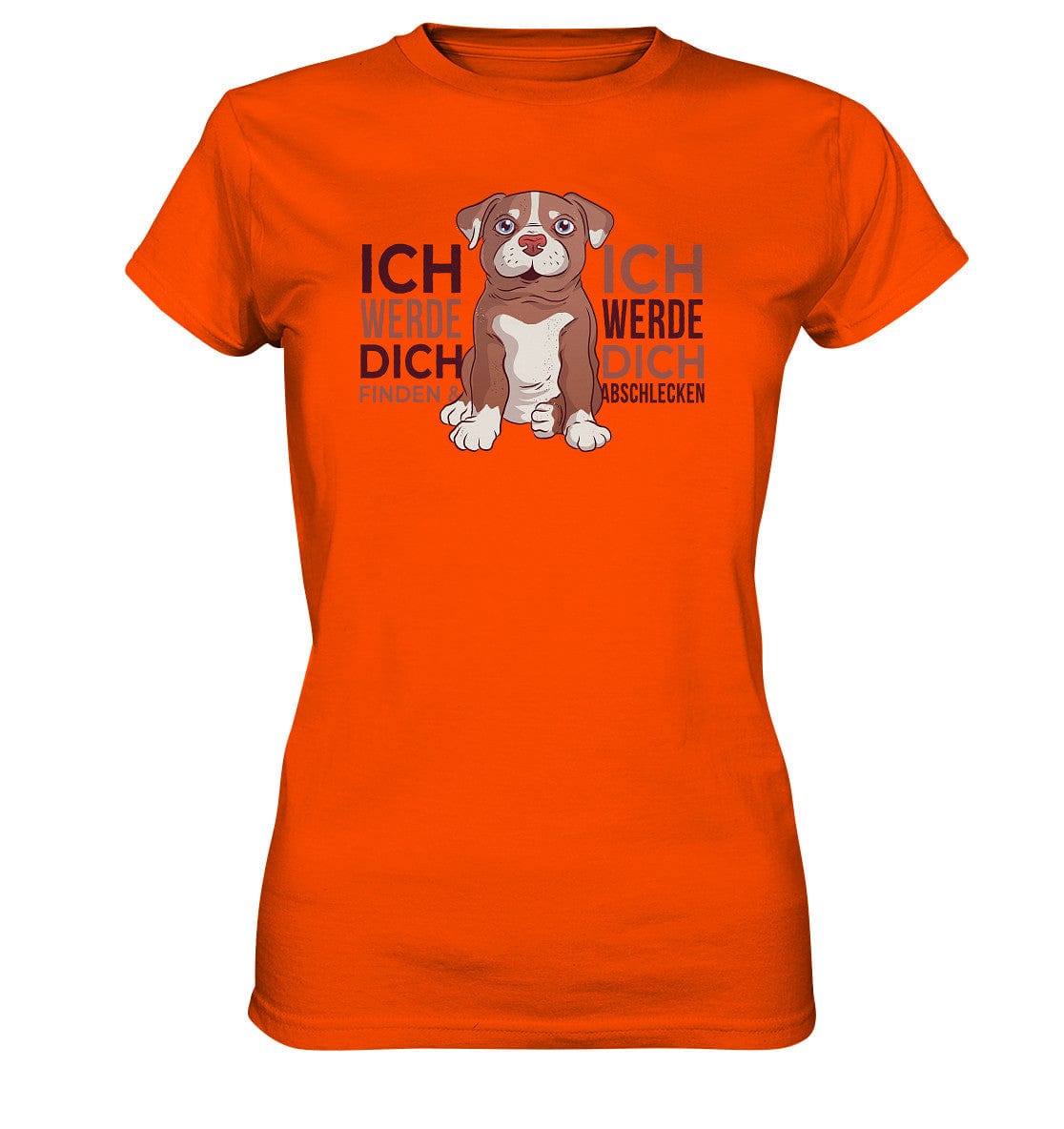 Pitbull - Ich werde dich finden und abschlecken - Ladies Premium Shirt Orange / XS