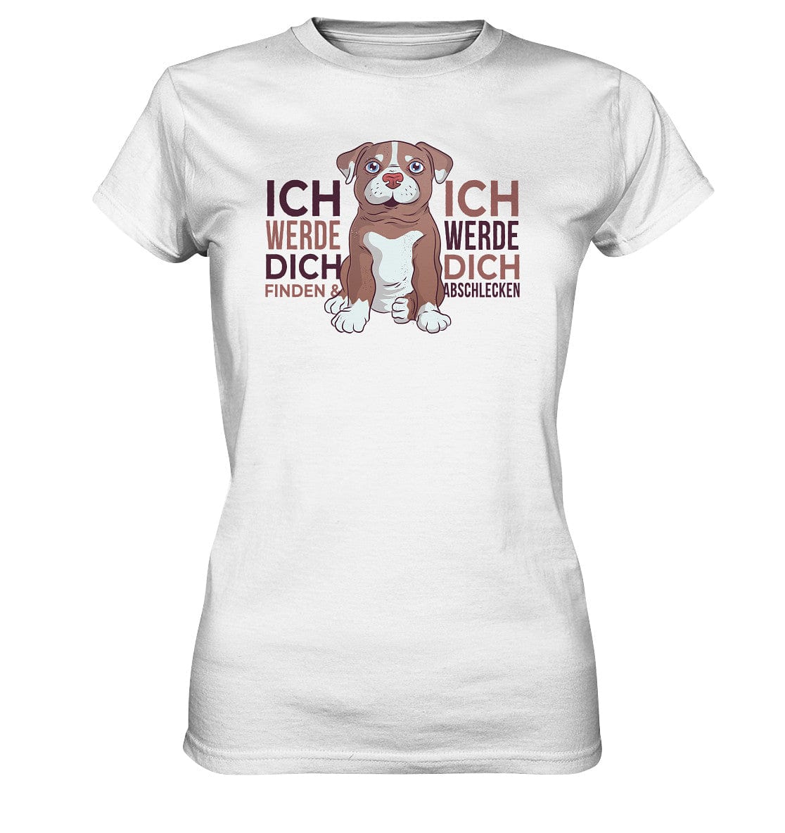 Pitbull - Ich werde dich finden und abschlecken - Ladies Premium Shirt White / XS