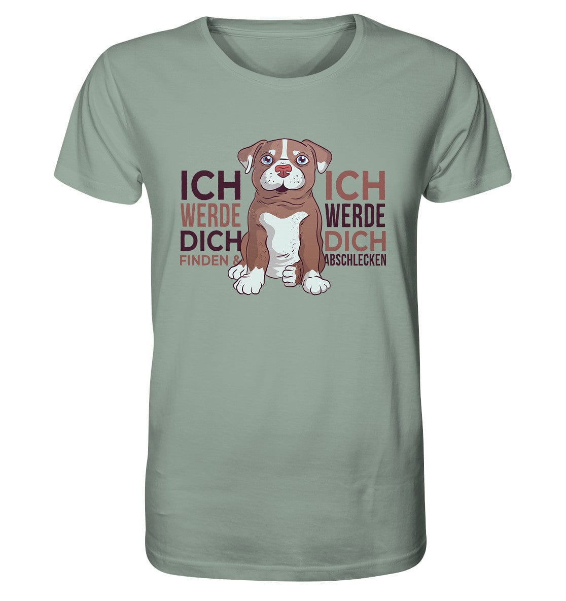 Pitbull - Ich werde dich finden und abschlecken - Organic Shirt Aloe / XS
