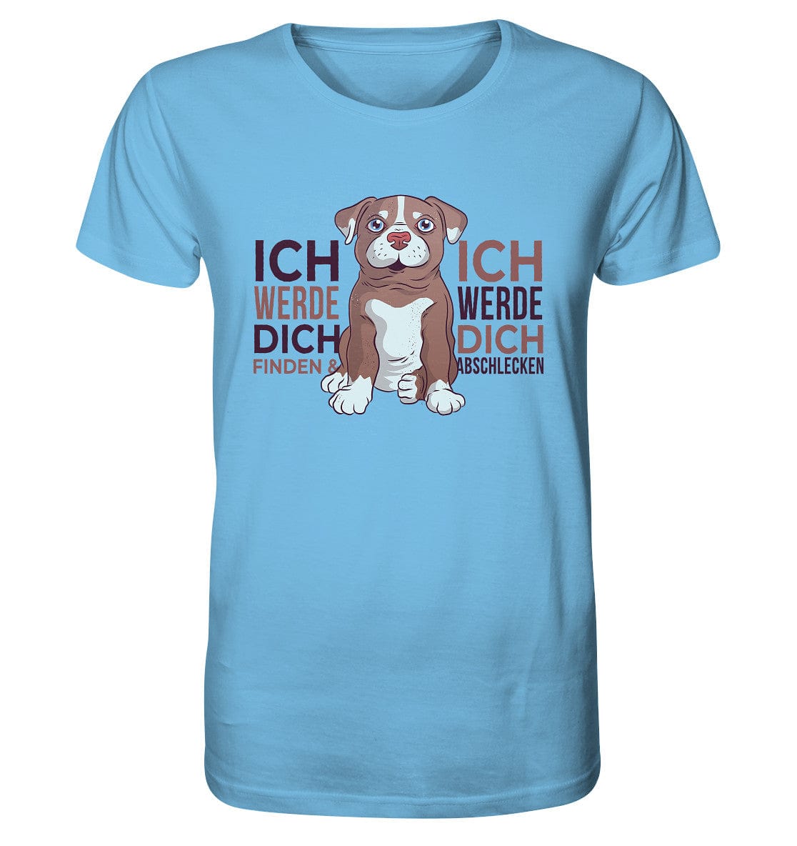 Pitbull - Ich werde dich finden und abschlecken - Organic Shirt Aqua Blue / XS