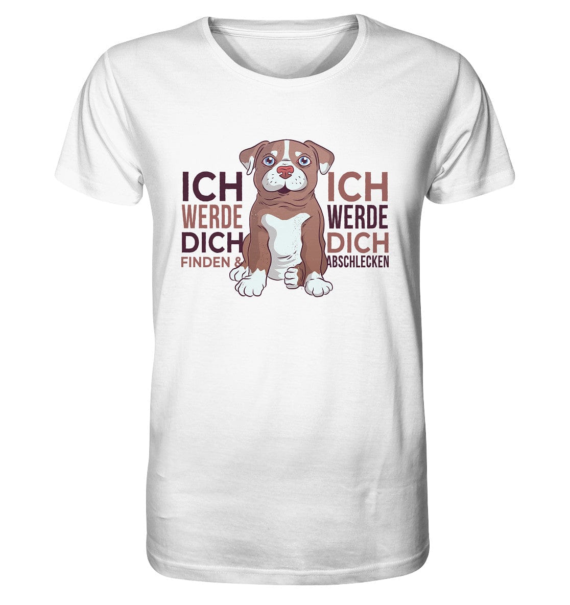 Pitbull - Ich werde dich finden und abschlecken - Organic Shirt White / XS