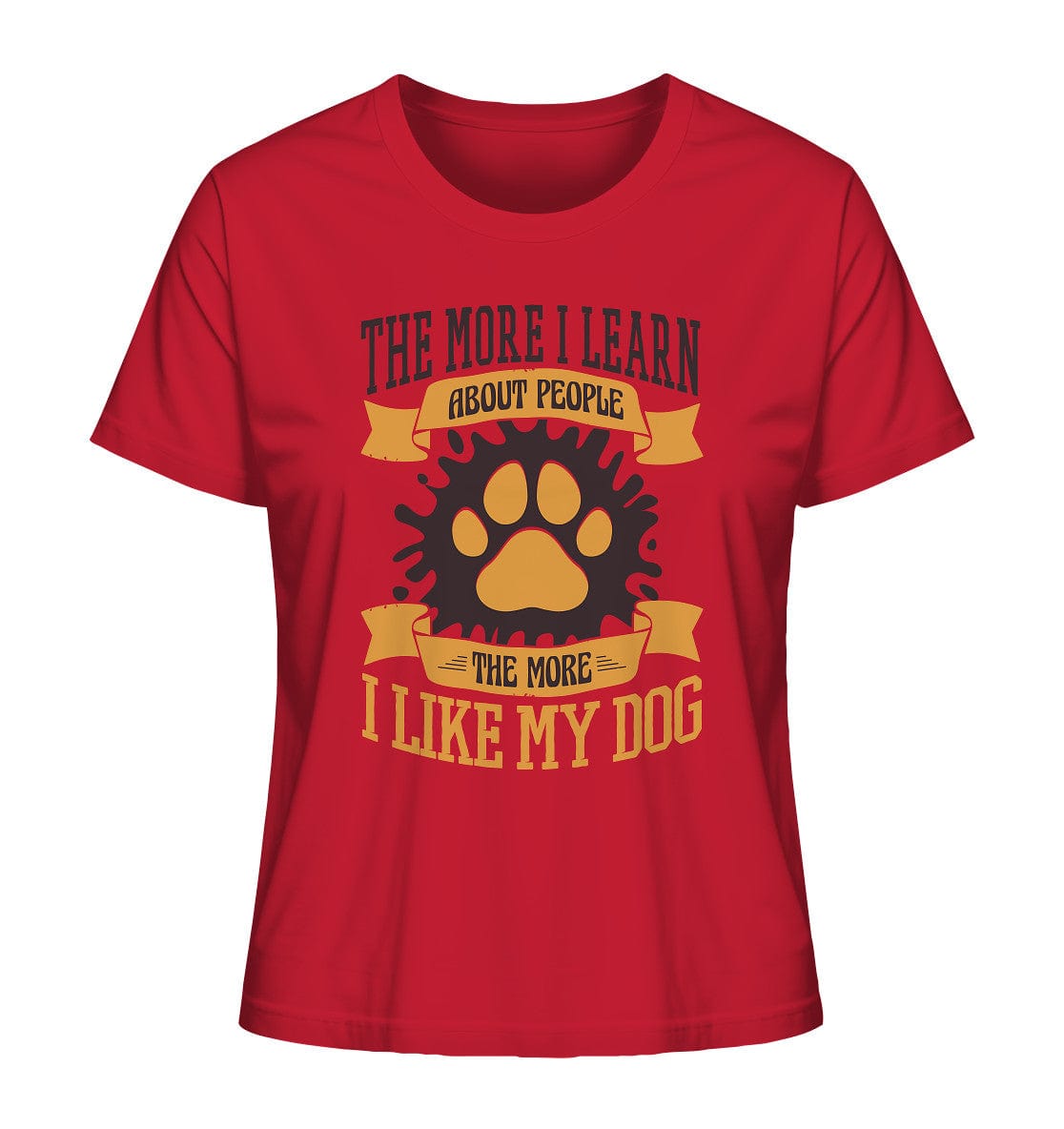 The more I learn about people, the more I like my dog - Ladies Organic Shirt Red / XS